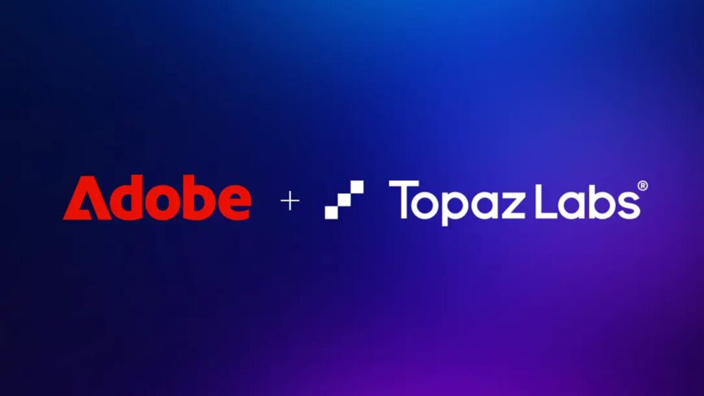 Adobe 收购 Topaz Labs